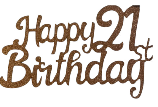 HAPPY 21st BIRTHDAY ROSE GOLD CAKE TOPPER