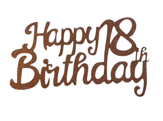 HAPPY 18th BIRTHDAY ROSE GOLD CAKE TOPPER